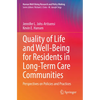 Quality of Life and Well-Being for Residents in Long-Term Care Communities: Perspectives on Policies and Practices - Paperback