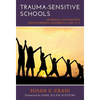Trauma-Sensitive Schools: Learning Communities Transforming Children's Lives, K-5 - Paperback