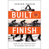 Built to Finish: How to Go the Distance in Business and in Life - Hardcover