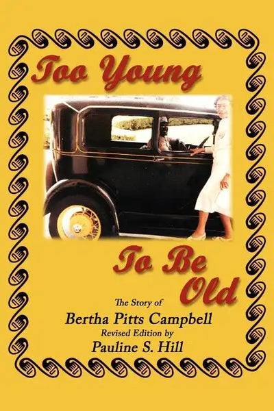 Too Young to Be Old: The Story of Bertha Pitts Campbell - Paperback