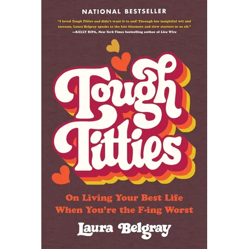 Tough Titties: On Living Your Best Life When You're the F-Ing Worst - Paperback