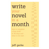 Write Your Novel in a Month: How to Complete a First Draft in 30 Days and What to Do Next - Paperback