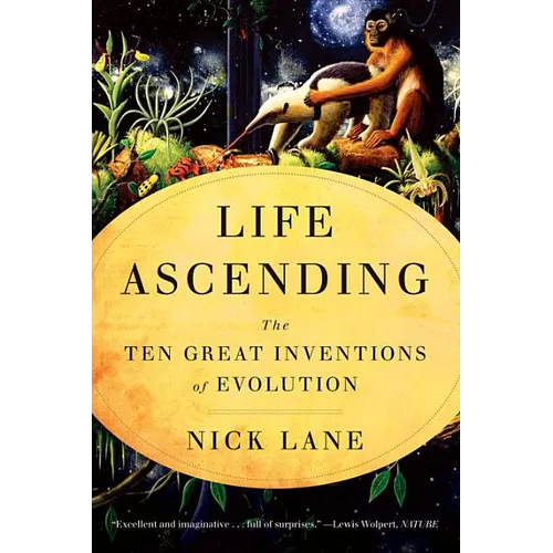Life Ascending: The Ten Great Inventions of Evolution - Paperback