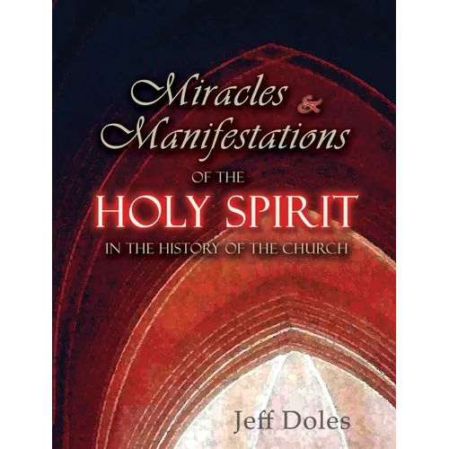 Miracles And Manifestations Of The Holy Spirit In The History Of The Church - Paperback