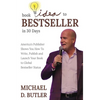 Book Idea to Bestseller in 30 Days: America's Publisher Shows You How To Write, Publish and Launch Your Book to Global Bestseller Status - Hardcover