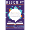 RESCRIPT the Story You're Telling Yourself: The Eight Practices to Quiet Your Inner Antagonist, Amplify Your Inner Advocate, & Author a Limitless Life - Hardcover
