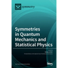Symmetries in Quantum Mechanics and Statistical Physics - Hardcover