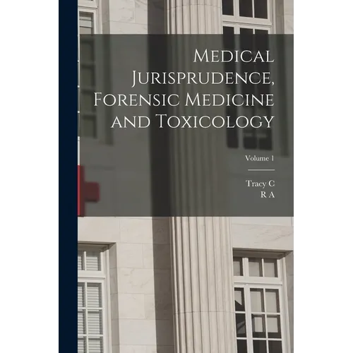 Medical Jurisprudence, Forensic Medicine and Toxicology; Volume 1 - Paperback