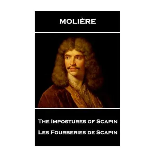 Moliere - The Impostures of Scapin: Les Fourberies de Scapin - Paperback