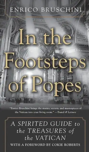 In the Footsteps of Popes: A Spirited Guide to the Treasures of the Vatican - Paperback