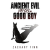 The Ancient Evil Versus the Good Boy - Paperback