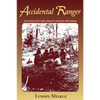 Accidental Ranger: Tales from Forty-Three Years as a National Park Ranger - Paperback