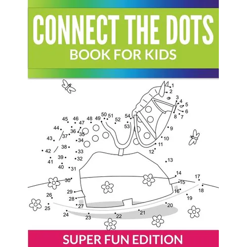 Connect The Dots Book For Kids: Super Fun Edition - Paperback