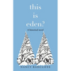 This Is Eden?: A Historical Novel - Paperback