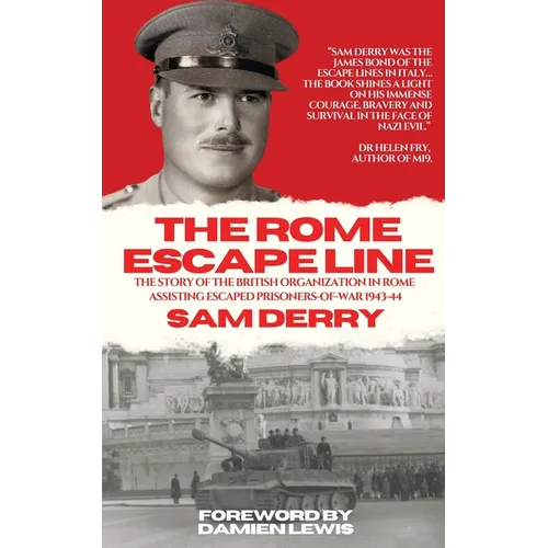 The Rome Escape Line: The Story of the British Organization in Rome Assisting Escaped Prisoners-of-War in 1943-44 - Paperback
