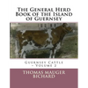 The General Herd Book of the Island of Guernsey: Guernsey Cattle - Volume 2 - Paperback