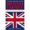 The Rise And Fall Of The British Empire: Mercantilism, Diplomacy And The Colonies - Paperback