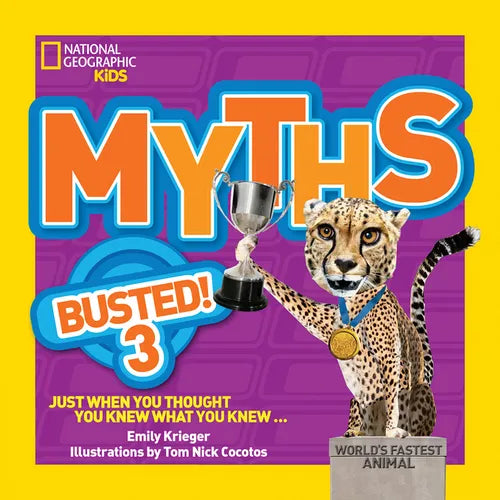 National Geographic Kids Myths Busted! 3: Just When You Thought You Knew What You Knew... - Paperback