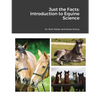 Just the Facts: Introduction to Equine Science - Paperback