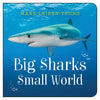 Big Sharks, Small World - Board Book