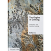 The Origins of Cooking: Palaeolithic and Neolithic Cooking - Hardcover