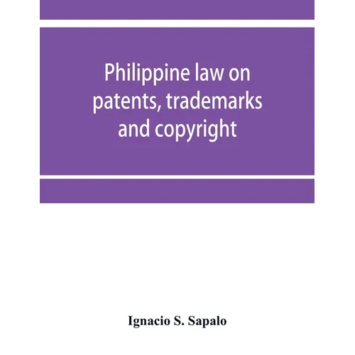 Philippine law on patents, trademarks and copyright: background reading material on intellectual property, Philippine national supplement - Paperback