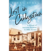 Lost in Cabbagetown: A Memoir of Surviving Boyhood in 1960s Toronto - Paperback
