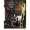 Vermeer and the Art of Love - Hardcover