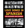 Love songs in Spanish for Enjoyment and Learning - Paperback