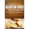 Fabulously Gluten-Free - Munchies and Weeknight Dinners Cookbook: Yummy Gluten-Free Ideas for Celiac Disease and Gluten Sensitivity - Paperback