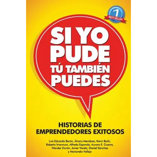Si Yo Pude, Tu Tambien Puedes: Historias de Emprendedores Existosos - Paperback
