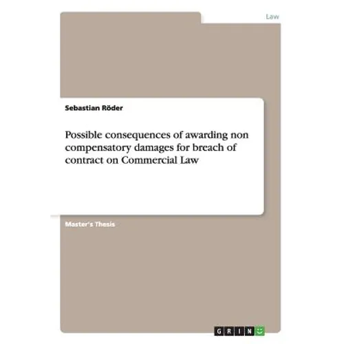 Possible consequences of awarding non compensatory damages for breach of contract on Commercial Law - Paperback