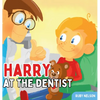 Harry at the Dentist: The Fun & Creative Introductory Dental Visit Book for Kids and Toddlers - Hardcover