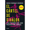 El Cártel de Sinaloa (Edición Especial) / The Sinaloa Cartel. a History of the Political... (Special Edition) - Paperback