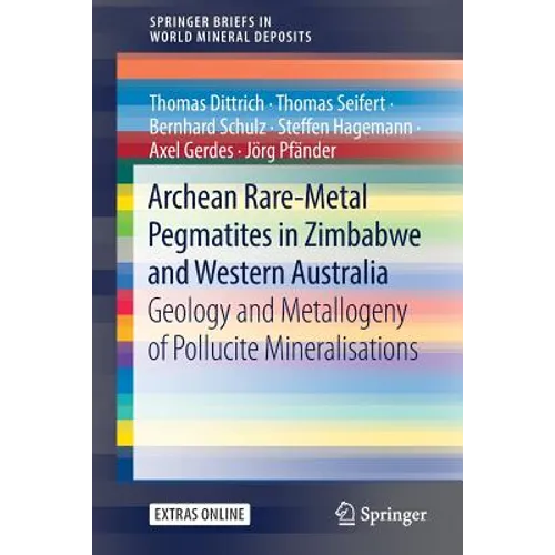 Archean Rare-Metal Pegmatites in Zimbabwe and Western Australia: Geology and Metallogeny of Pollucite Mineralisations - Paperback