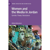 Women and the Media in Jordan: Gender, Power, Resistance - Hardcover