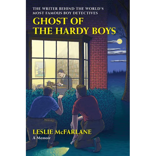 Ghost of the Hardy Boys: The Writer Behind the World's Most Famous Boy Detectives - Hardcover