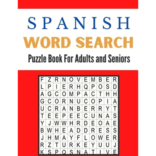 Spanish Word Search Puzzle Book For Adults and Seniors: A Word Search Spanish Puzzles Book For Adults Great for improving Persistence and Problem Solv - Paperback