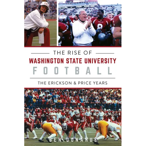 The Rise of Washington State University Football: The Erickson & Price Years - Paperback