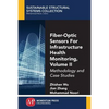 Fiber-Optic Sensors For Infrastructure Health Monitoring, Volume II: Methodology and Case Studies - Paperback