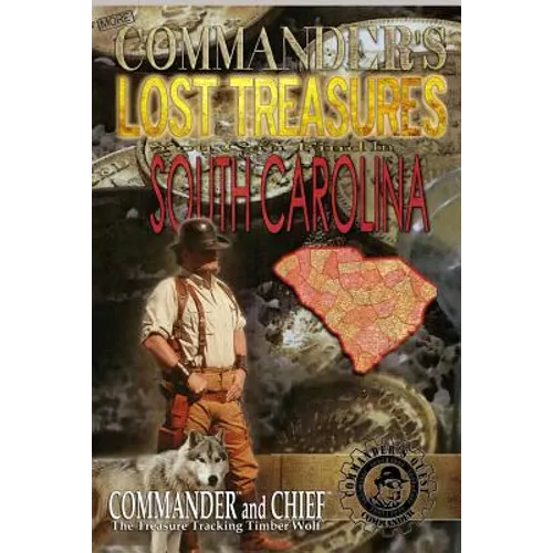 More Commander's Lost Treasures You Can Find In South Carolina: Follow the Clues and Find Your Fortunes! - Paperback