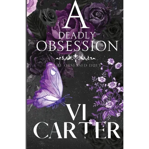 A Deadly Obsession: The Obsessed Duet - Paperback