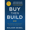 Buy Then Build: How Acquisition Entrepreneurs Outsmart the Startup Game - Hardcover