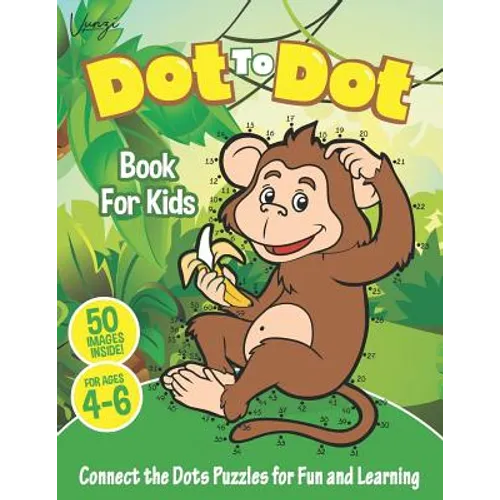 Dot to Dot Book For Kids Ages 4-6: Connect The Dots Puzzles For Fun and Learning: Connect the Dots Kids Activity Book Filled With Cute Animals, Musica - Paperback