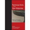 Technical Arts in the Han Histories: Tables and Treatises in the Shiji and Hanshu - Paperback