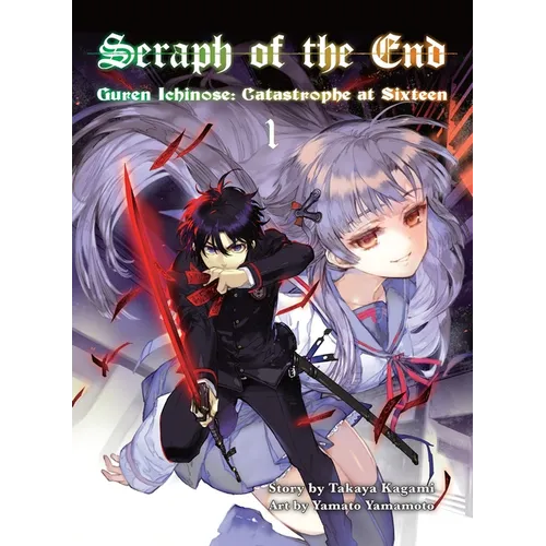 Seraph of the End, 1 (Novel): Guren Ichinose: Catastrophe at Sixteen - Paperback