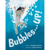Bubbles . . . Up! - Hardcover