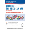 Celebrate the American Way: A Fun ESL Guide to English Language & Culture in the U.S. (Book + Audio) - Paperback
