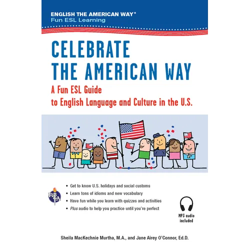 Celebrate the American Way: A Fun ESL Guide to English Language & Culture in the U.S. (Book + Audio) - Paperback