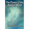 The Power of the Spoken Word: Affirmation and the Law of Spiritual Expression - Paperback